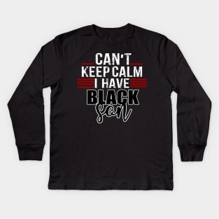 Can't keep calm I have black a son black lives matter BLM Trend Kids Long Sleeve T-Shirt